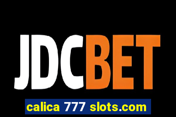 calica 777 slots.com